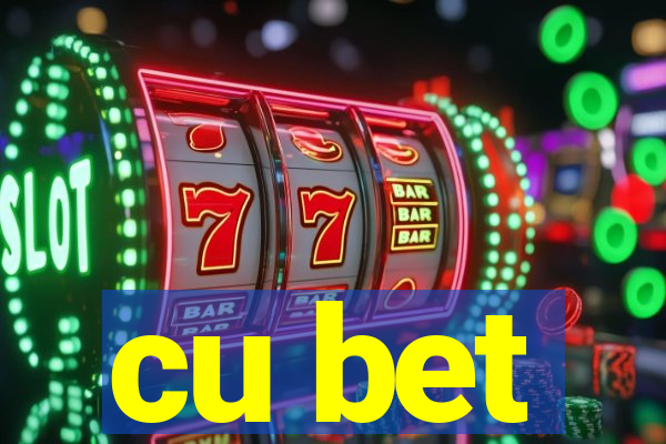 cu bet
